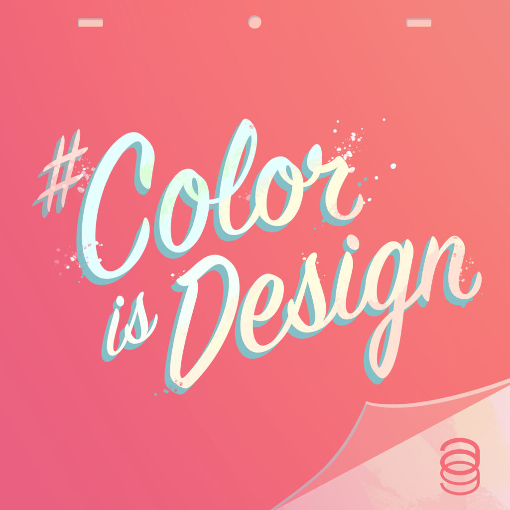 Graphic that says Color Is Design