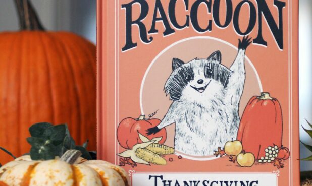 TITLE: Raccoon Thanksgiving  DESCRIPTION: Raccoon hosts a Thanksgiving dinner for his friends. PRICE: $12.99