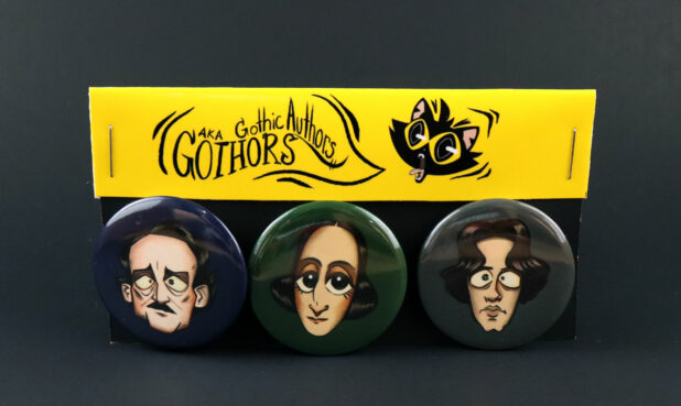 TITLE: GOTH BUTTONS DESCRIPTION: A button set of some of the goth OGs—Mary Shelley, Oscar Wilde, and Edgar Allen Poe. PRICE: $6